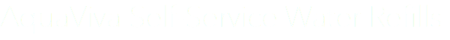 AquaViva Self-Service Water Refills